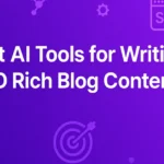 Best AI Tool for Writing SEO Rich Blog Content